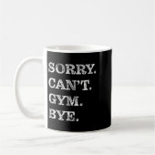 Sorry Can't Gym Bye - Weightlifting Muscles Workou コーヒーマグカップ (左)