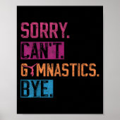 Sorry Can't Gymnastics Bye Funny Gymnastics Player ポスター (正面)