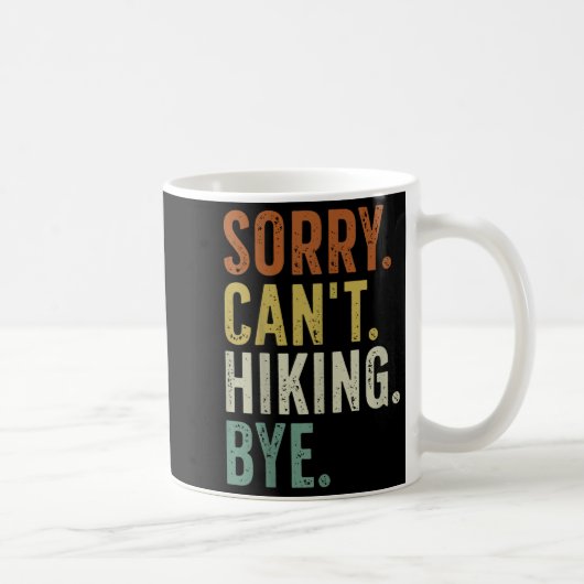 Sorry Can't Hiking Bye  コーヒーマグカップ (右)
