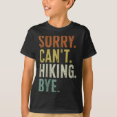 Sorry Can't Hiking Bye  Tシャツ (正面)