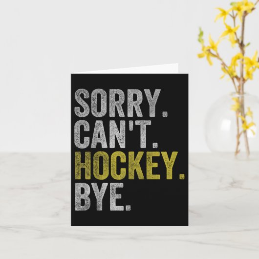 Sorry Can't Hockey Bye Funny Hockey カード (黄色い花)