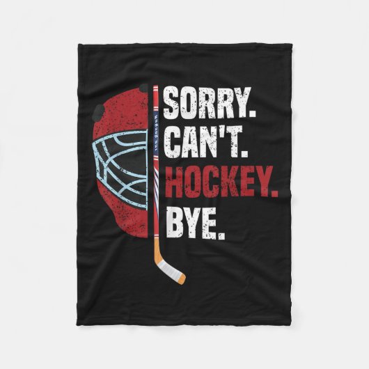 Sorry Can't Hockey Bye Funny Hockey フリースブランケット (正面)