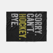 Sorry Can't Hockey Bye Funny Hockey  フリースブランケット (正面(横))