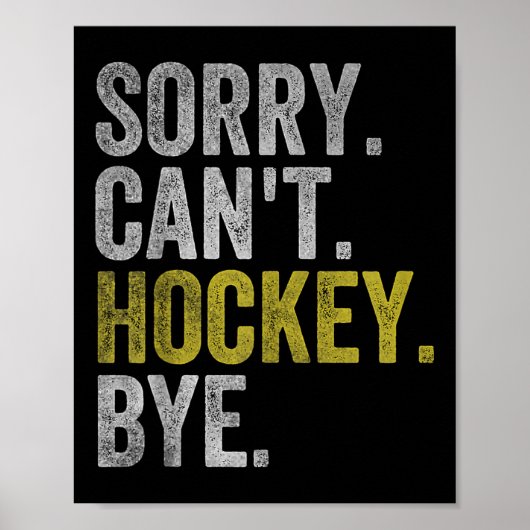 Sorry Can't Hockey Bye Funny Hockey  ポスター (正面)