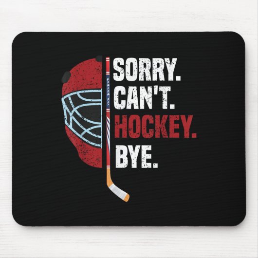 Sorry Can't Hockey Bye Funny Hockey  マウスパッド (正面)