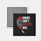 Sorry Can't Hockey Bye Funny Hockey マグネット (正面/裏面)