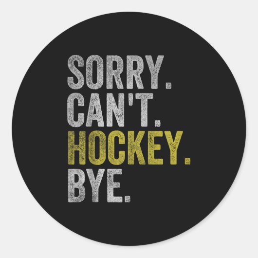 Sorry Can't Hockey Bye Funny Hockey  ラウンドシール (正面)