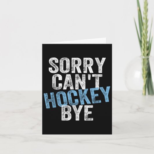 Sorry Can't Hockey Bye Funny Hockey Lover For Wome カード (正面)