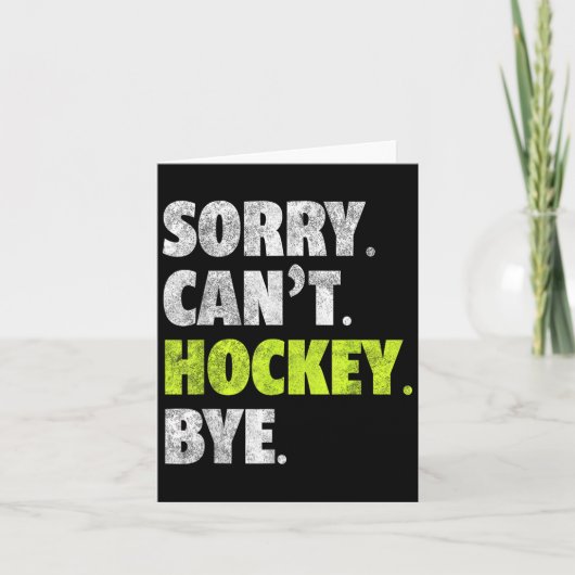 Sorry Can't Hockey Bye Funny Hockey Lover For Wome カード (正面)
