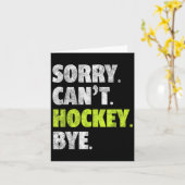 Sorry Can't Hockey Bye Funny Hockey Lover For Wome カード (黄色い花)