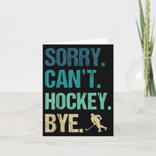Sorry Can't Hockey Bye Funny Hockey Lover For Wome カード (正面)