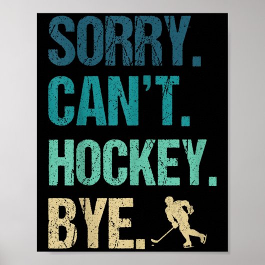 Sorry Can't Hockey Bye Funny Hockey Lover For Wome ポスター (正面)