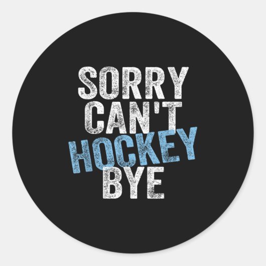 Sorry Can't Hockey Bye Funny Hockey Lover For Wome ラウンドシール (正面)