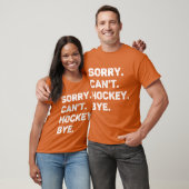 Sorry Cant Hockey Bye Funny Hockey Lover Tシャツ (ユニセックス)