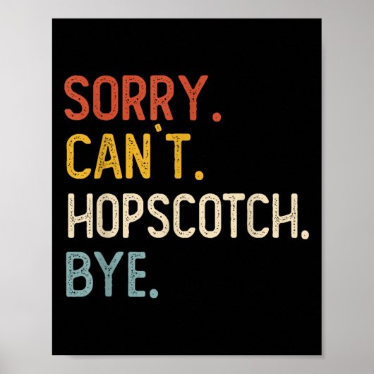 Sorry Can't Hopscotch Bye Shirts Funny Hopscotch L ポスター (正面)