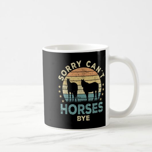 Sorry Can't Horses Bye Funny Horse  コーヒーマグカップ (右)