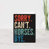 Sorry Can't Horses Bye Funny Riding Equestrian Vin カード (正面)