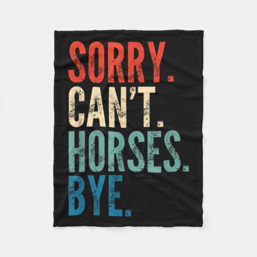 Sorry Can't Horses Bye Funny Riding Equestrian Vin フリースブランケット (正面)