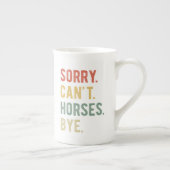 Sorry Can't Horses Bye II ボーンチャイナマグカップ (右)