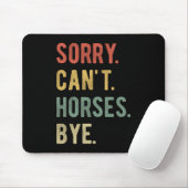 Sorry Can't Horses Bye II マウスパッド (マウス)