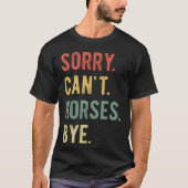 Sorry Cant Horses Bye II retro Tシャツ (正面)
