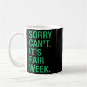 Sorry Can't It's Fair Week Funny County Fair Gift  コーヒーマグカップ (左)