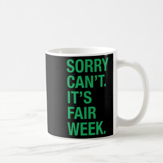 Sorry Can't It's Fair Week Funny County Fair Gift  コーヒーマグカップ (右)