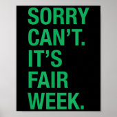 Sorry Can't It's Fair Week Funny County Fair Gift  ポスター (正面)