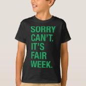 Sorry Can't It's Fair Week Funny County Fair Gift  Tシャツ (正面)