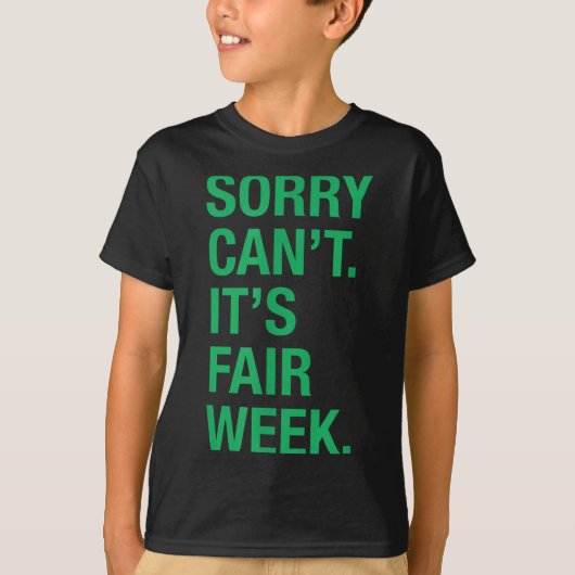 Sorry Can't It's Fair Week Funny County Fair Gift  Tシャツ (正面)