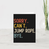 Sorry Can't Jump Rope Bye Shirts Funny Jump Rope L カード (正面)