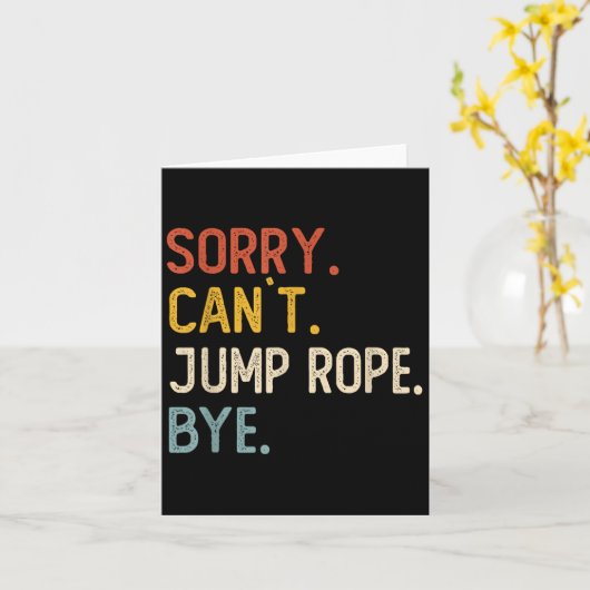 Sorry Can't Jump Rope Bye Shirts Funny Jump Rope L カード (黄色い花)