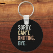 Sorry Can't Knitting Bye Funny Knitting Lovers  キーホルダー (正面)