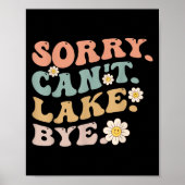 Sorry Can't Lake Bye Groovy Funny Lake ポスター (正面)