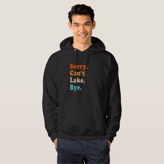 Sorry can't Lake Bye - Lake lover sarcastic men wo パーカ (正面フル)