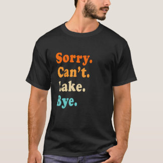 Sorry can't Lake Bye - Lake lover sarcastic men wo Tシャツ
