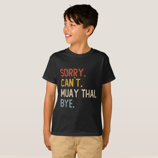 Sorry Can't Muay Thai Bye Shirts Funny Muay Thai L Tシャツ (正面フル)