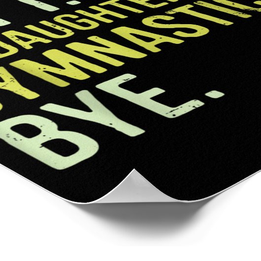 Sorry Can't My Daughter Has Gymnastics Bye Funny M ポスター (角)