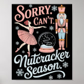 Sorry Can't Nutcracker Season Funny Christmas Quot ポスター (正面)