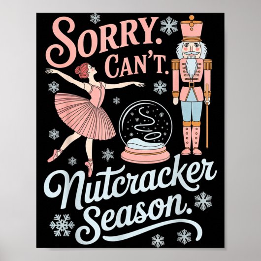 Sorry Can't Nutcracker Season Funny Christmas Quot ポスター (正面)