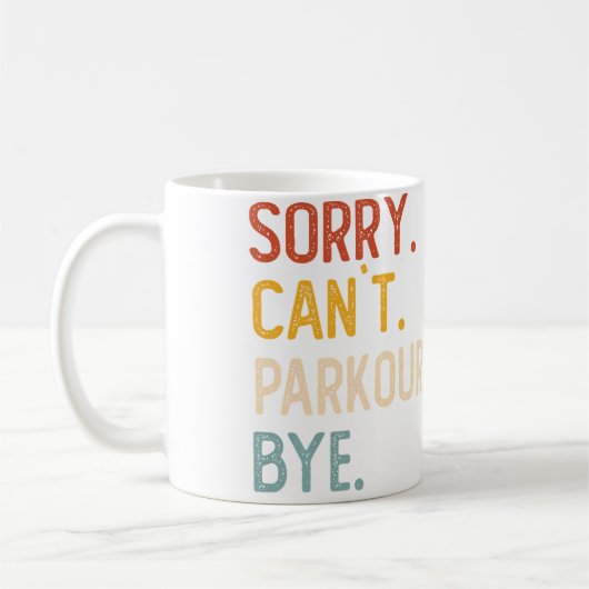 Sorry Can'T Parkour Bye Shirts Funny Parkour Lover コーヒーマグカップ (左)