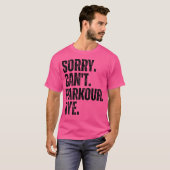 Sorry Can'T Parkour Bye Tシャツ (正面フル)