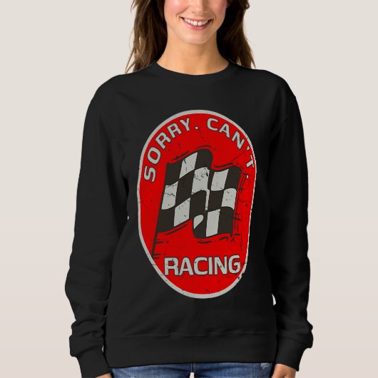 Sorry Can't Racing  Racer Fan Race Flag Artwork スウェットシャツ (正面)