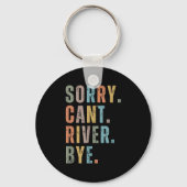Sorry Can't River Bye, River Vibes, River Boating キーホルダー (正面)