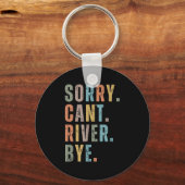 Sorry Can't River Bye, River Vibes, River Boating キーホルダー (正面)