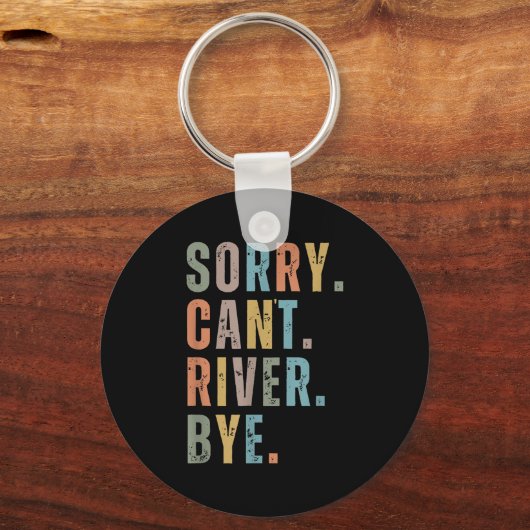 Sorry Can't River Bye, River Vibes, River Boating キーホルダー (正面)