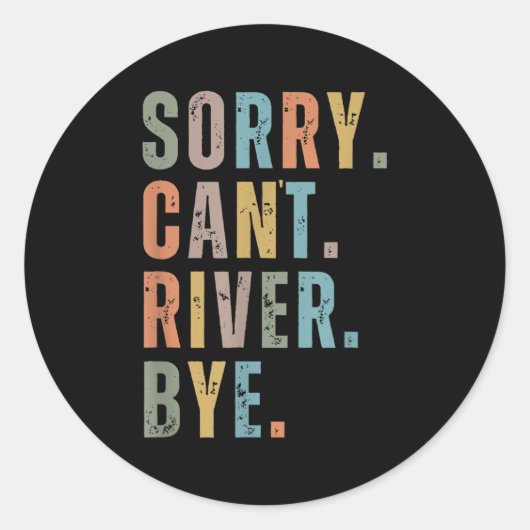 Sorry Can't River Bye, River Vibes, River Boating ラウンドシール (正面)