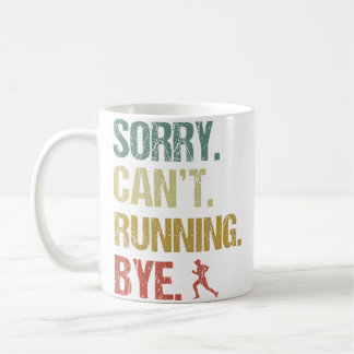 Sorry Can'T Running Bye Funny Sarcastic Jokes Runn コーヒーマグカップ