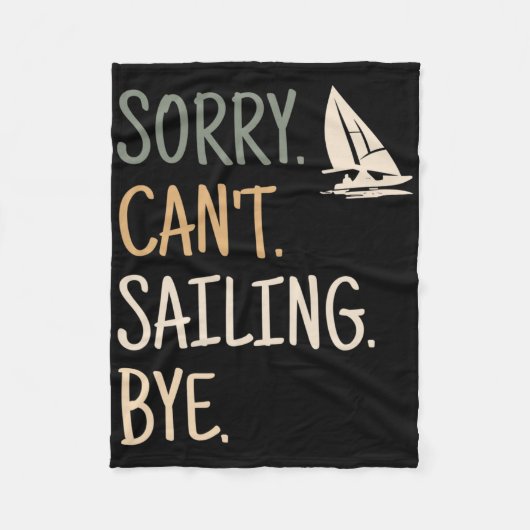 Sorry Can't Sailing Boating Yachts Racing Skippers フリースブランケット (正面)