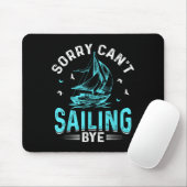 Sorry Can't, Sailing Bye  マウスパッド (マウス)